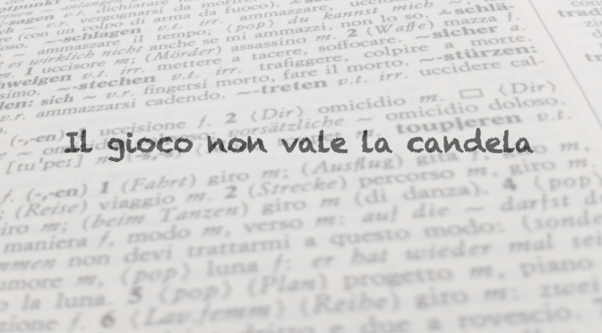 Modo di dire del giorno: il gioco non vale…