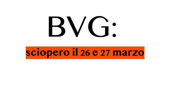 BVG: annunciato sciopero per il 26 e 27 marzo