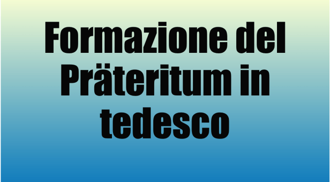 Formazione del Präteritum in tedesco