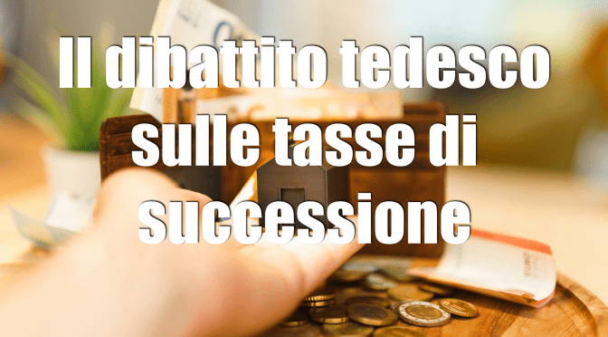Tassa di successione in Germania: Söder punta al federalismo, Spahn, Verdi e SPD chiedono più giustizia fiscale