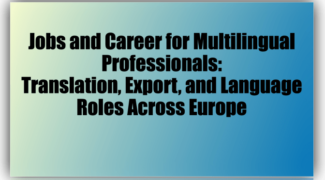 Jobs and Career for Multilingual Professionals: Translation, Export, and Language Roles Across Europe