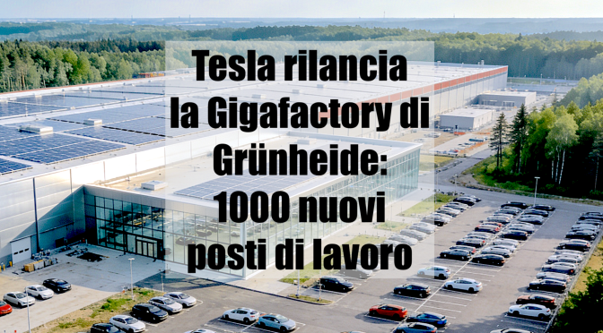 Tesla rilancia la Gigafactory di Grünheide: 1000 nuovi posti di lavoro